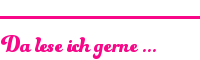 Da lese ich gerne